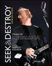 Metallica_Seek_&_Destroy_L`epopea_Dei_Metallica_-Costa_Giorgio